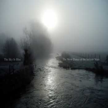 The Sky Is Blue - The Slow Dance Of The Infinite (2012) The Sky Is Blue - The Slow Dance Of The Infinite (2012)