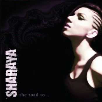 Sharaya - The Roat To (2012)