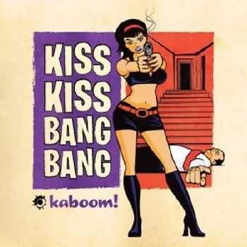 Kiss Kiss Bang Bang - Kaboom (2012)