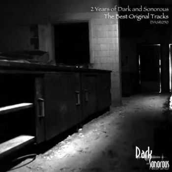 VA - 2 Years Of Dark And Sonorous The Best Original Tracks (2012)
