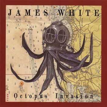 James White - Octopus Invasion (2012)