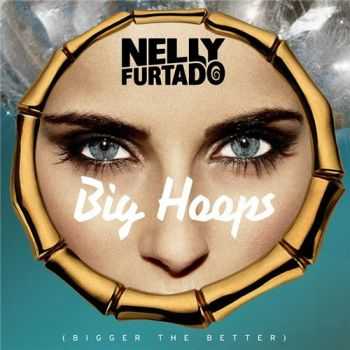 Nelly Furtado - Big Hoops (Bigger The Better) (2012)