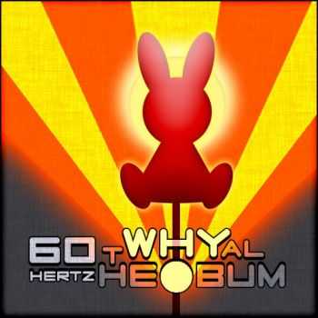 60 Hertz - WHY (2012)