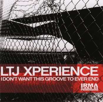 LTJ X-perience - I Don't Want This Groove To Ever End (2012)