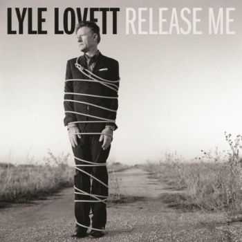 Lyle Lovett - Release Me (2012)