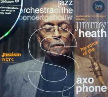 Jimmy Heath And Jazz Orchestra Of The Concertgebouw - The Voice Of The Saxophone (2012)