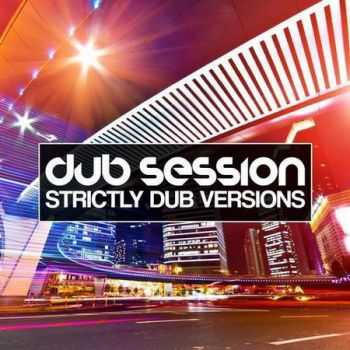 VA - Dub Session Vol.6: Strictly Dub Versions (2012)