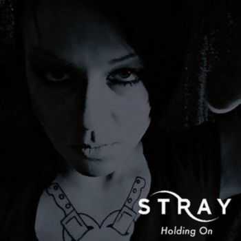 Stray - Holding On [Limited Edition] (2012)