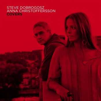Steve Dobrogosz & Anna Christoffersson - Covers (2010) Steve Dobrogosz & Anna Christoffersson - Covers (2010)
