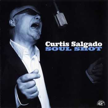 Curtis Salgado - Soul Shot (2012) HQ Curtis Salgado - Soul Shot (2012) HQ