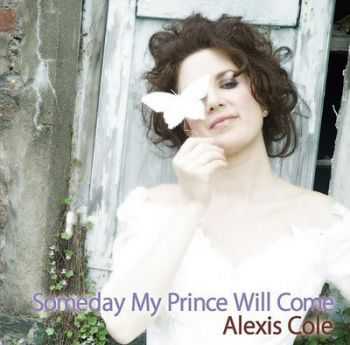 Alexis Cole - Someday My Prince Will Come (2010)