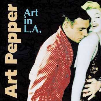 Art Pepper - Art in L.A. (1991)