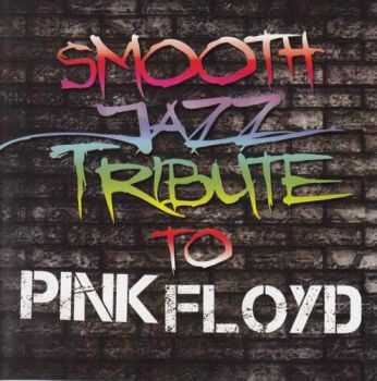 VA - Smooth Jazz Tribute to Pink Floyd (2011) HQ VA - Smooth Jazz Tribute to Pink Floyd (2011) HQ