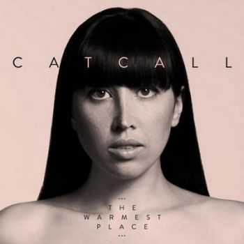 Catcall - The Warmest Place (2012)