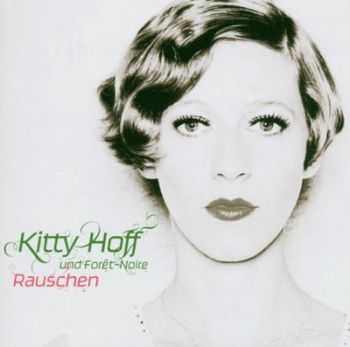 Kitty Hoff & Foret Noire - Rauschen (2005)