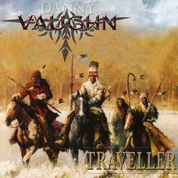 Danny Vaughn - Traveller (2007) (Lossless) Danny Vaughn - Traveller (2007) (Lossless)