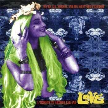 We're All Normal And We Want Our Freedom: A Tribute To Arthur Lee And Love (1994)