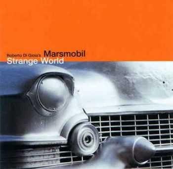Roberto Di Gioia's Marsmobil - Strange World (2003)