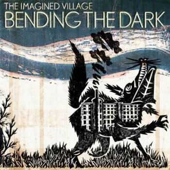 The Imagined Village - Bending the Dark (2012)