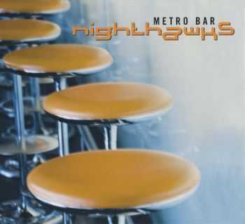 Nighthawks - Metro Bar (2001) Flac