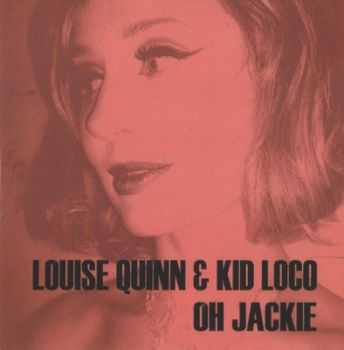 Louise Quinn & Kid Loco - Oh Jackie [EP] (2012)