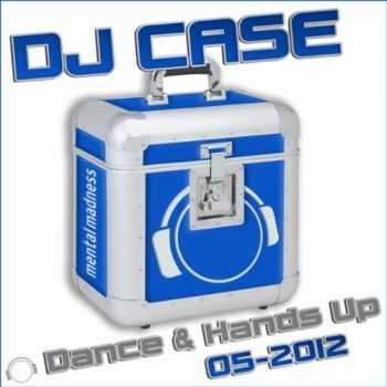 VA  DJ Case Dance & Hands Up (05-2012) (2012)