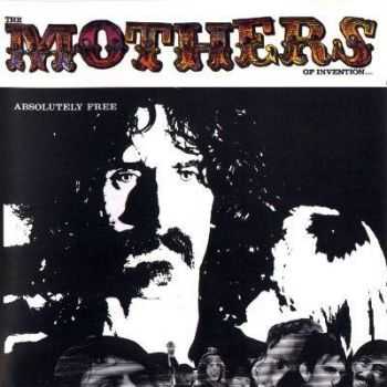 The Mothers of Invention - Absolutely Free (1967) The Mothers of Invention - Absolutely Free (1967)