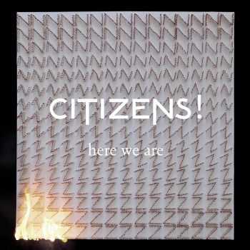Citizens! - Here We Are (2012) Citizens! - Here We Are (2012)