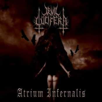 Evil Lucifera  Atrium Infernalis (2012)