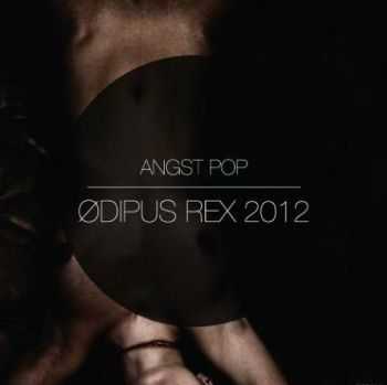 Angst Pop - &#216;dipus Rex 2012 (EP) (2012)