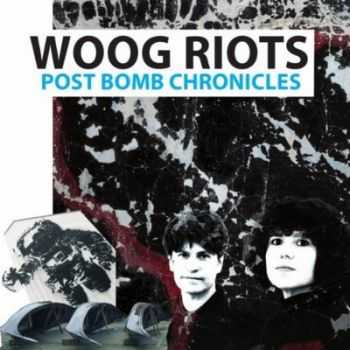 Woog Riots - Post Bomb Chronicles (2012)