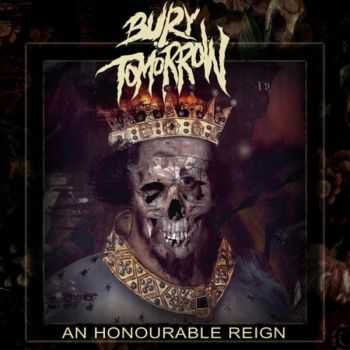 Bury Tomorrow - An Honourable Reign [Single] (2012)