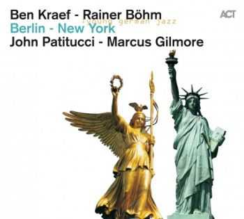 Ben Kraef & Rainer Bohm - Berlin - New York (2011)