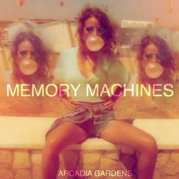 Arcadia Gardens - Memory Machines (2012)