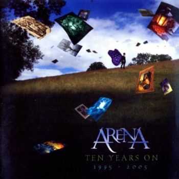 Arena - Ten years on - 1995-2005 (2006)