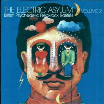 VA - The Electric Asylum Vol. 2 - British Psychedelic Freakrock Rarities (2009)