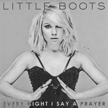 Little Boots - Every Night I Say A Prayer [EP] (2012)