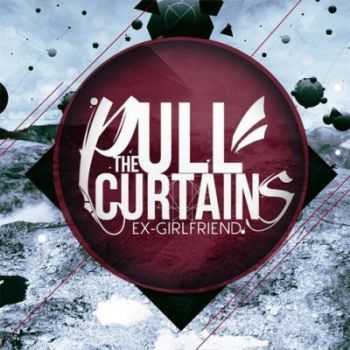 Pull The Curtains  - Ex-girlfriend [EP] (2012)