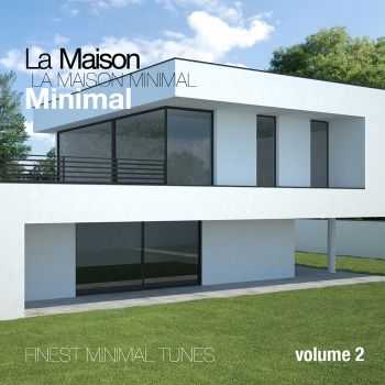 VA - La Maison Minimal Vol.2 (Finest Minimal Tunes) (2012)