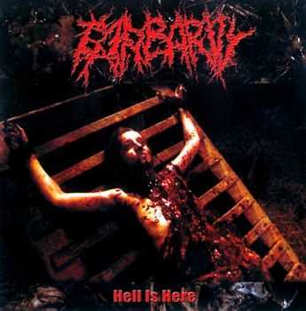 Barbarity  - Hell Is Here (2005)