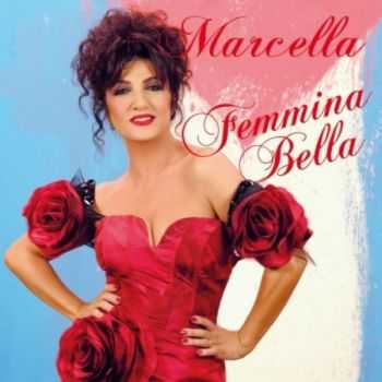 Marcella Bella - Femmina Bella (2012)