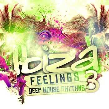 VA - Ibiza Feelings Vol. 3 (Deep House Rhythms)(2011) VA - Ibiza Feelings Vol. 3 (Deep House Rhythms)(2011)