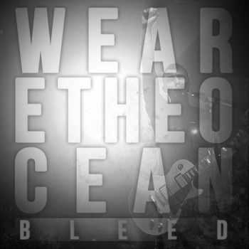 We Are The Ocean - Bleed (Single) (2012)