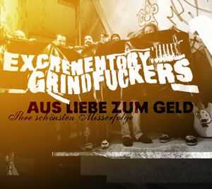 Excrementory Grindfuckers - Aus Liebe Zum Geld  Ihre Sch&#246;nsten Misserfolge (2012)