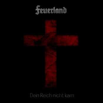 Feuerland - Dein Reich Nicht Kam [demo]  (2012)