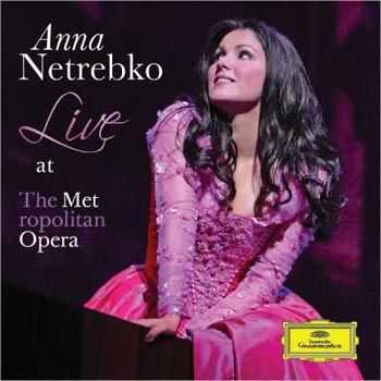 Anna Netrebko - soprano - Live t the Metropolitan (2011)