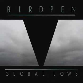 Birdpen - Global Lows (2012)