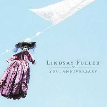 Lindsay Fuller - You, Anniversary (2012) Lindsay Fuller - You, Anniversary (2012)