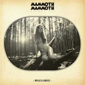 Mammoth Mammoth -  Hell's Likely (2012)