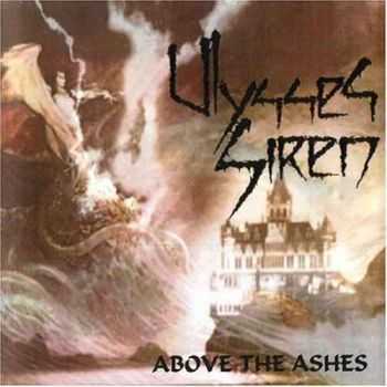 Ulysses Siren - Above The Ashes (2003)